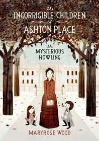The Mysterious Howling (Incorrigible Children of Ashton Place, Bk 1)