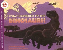 What Happened to the Dinosaurs? (Let's-Read-and-Find-Out Science 2)
