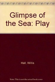 Glimpse of the Sea: Play