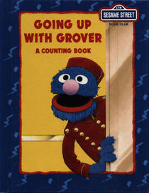 Going up with Grover: A Counting Book (Sesame Street Book Club)
