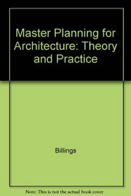 Master Planning for Architecture: Theory and Practice of Designing Building Complexes As Development Frameworks