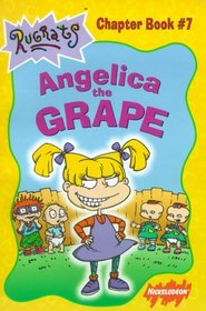 Angelica the Grape (Rugrats Chapter Books (Library))