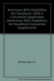 Americans With Disabilities Act Handbook: 2002-2 Cumulative Supplement (Americans With Disabilities Act Handbook Cumulative Supplement)