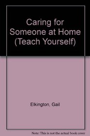 Caring for Someone at Home (Teach Yourself)