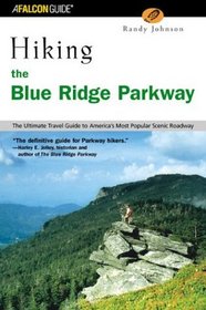 Hiking the Blue Ridge Parkway: The Ultimate Travel Guide to America's Most Popular Scenic Roadway