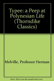 Typee: A Peep at Polynesian Life (Thorndike Press Large Print Perennial Bestsellers Series)