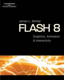 Flash 8: Graphics, Animation & Interactivity