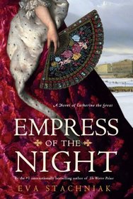 Empress of the Night: A Novel of Catherine the Great (Thorndike Press Large Print Historical Fiction)