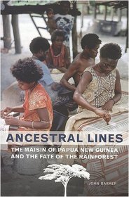 Ancestral Lines: The Maisin of Papua New Guinea and the Fate of the Rainforest (Teaching Culture, Utp Ethnographies for the Classroom)