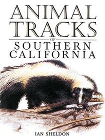 Animal Tracks of Southern California (Animal Tracks Guides)