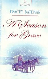 A Season for Grace (Heartsong Presents, No 828)