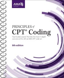 Principles of CPT Coding, Eighth Edition