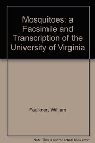 Mosquitoes: A Facsimile and Transcription of the University of Virginia Holog$
