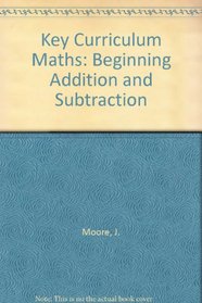 Key Curriculum Maths: Beginning Addition and Subtraction