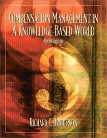 Compensation Management  in a Knowledge-Based World (9th Edition)