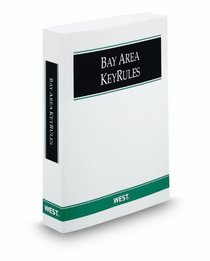 California Bay Area KeyRules, 2009 Revised ed.