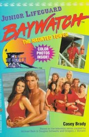 The Haunted Tower (Baywatch Junior Lifeguard Books , No 2)