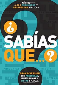 Sabas que...?: Ms de 6,000 preguntas y respuestas bblicas (Spanish Edition)