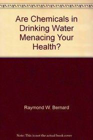 Are Chemicals in Drinking Water Menacing Your Health?