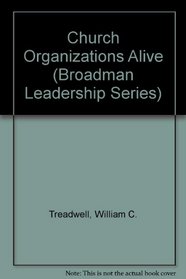 Church Organizations Alive (Broadman Leadership Series)