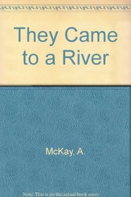 They Came to a River