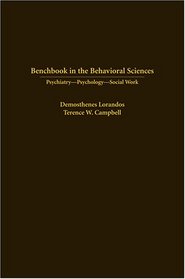 Benchbook In The Behavioral Sciences: Psychiatry-Psychology-Social Work