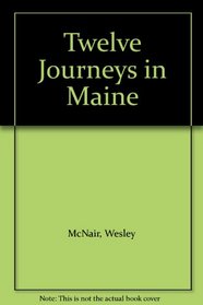 Twelve Journeys in Maine