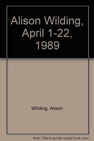 Alison Wilding, April 1-22, 1989