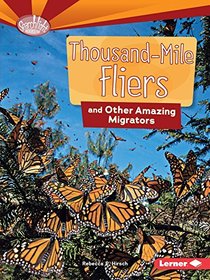 Thousand-Mile Fliers and Other Amazing Migrators (Searchlight Books Animal Superpowers)