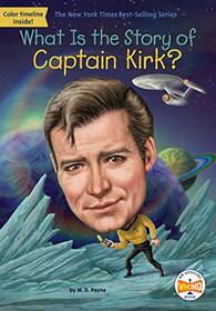 What is the Story of Captain Kirk? (What is the Story of  . .?)