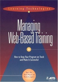 Managing Web-Based Training (Learning Technologies)