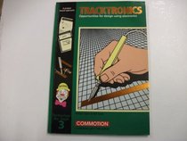 Tracktronics: Opportunities for Design Using Electronics