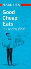 Harden's Good Cheap Eats in London 1998 (Harden's Guides Series)
