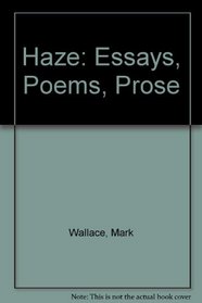 Haze: Essays, Poems, Prose