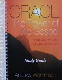 Grace: The Power of the Gospel - Study Guide
