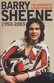 Barry Sheene 1950-2003; The Biography