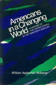 Americans in a changing world: A history of the United States in the twentieth century