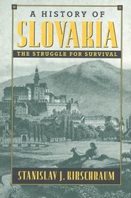 A History of Slovakia : The Struggle for Survival