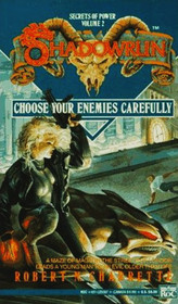 Shadowrun: Choose Your Enemies Carefully (Secrets of Power, Bk 2)