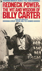 Redneck Power: The Wit and Wisdom of Billy Carter