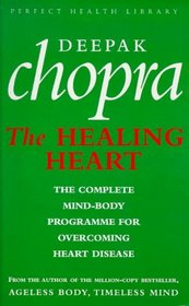 THE HEALING HEART: COMPLETE MIND-BODY PROGRAMME FOR OVERCOMING HEART DISEASE (PERFECT HEALTH LIBRARY)