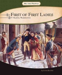 First of First Ladies: Martha Washington (We the People)