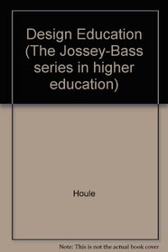 Design Education (The Jossey-Bass series in higher education)