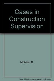 Cases in construction supervision