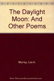 The Daylight Moon: And Other Poems