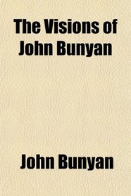 The Visions of John Bunyan