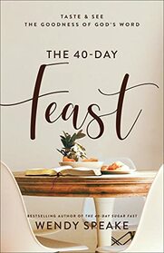 40-Day Feast (Taste and See the Goodness of God's Word)
