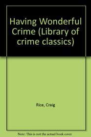 Having Wonderful Crime (Library of Crime Classics)