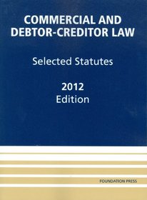 Commercial and Debtor-Creditor Law: Selected Statutes, 2012