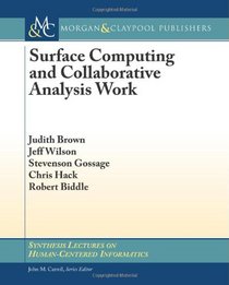 Surface Computing and Collaborative Analysis Work (Synthesis Lectures on Human-Centered Informatics)